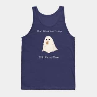 Don't Ghost Your Feelings, Mental Health , Self-Love, Self-Acceptance Tank Top